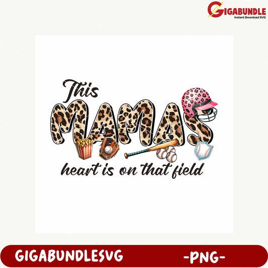Mama's Heart Always on the Field PNG Graphic Design