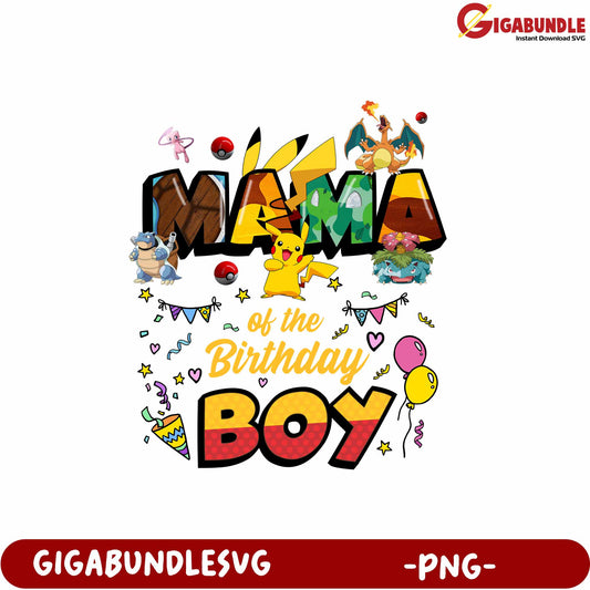 Mama of the Birthday Boy Pokemon Theme PNG Product for Celebrations