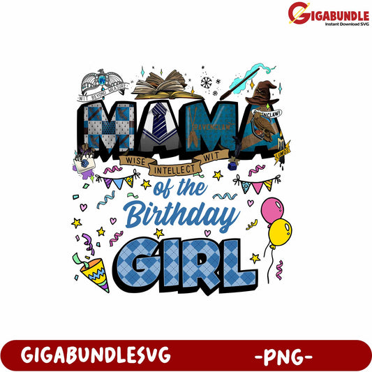 Mama of the Birthday Girl PNG Design with Ravenclaw Theme Decor Elements