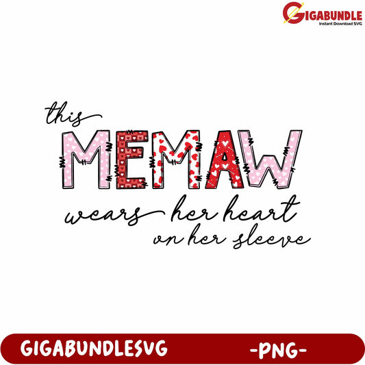 Memaw Wears Her Heart on Sleeve  Cute PNG Design for Gifts