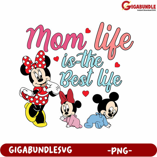 Mom Life is the Best Life - Cute Disney Family PNG Design