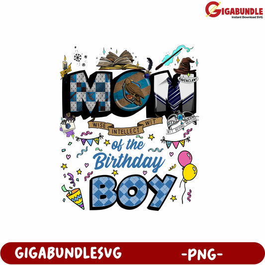 Mom of the Birthday Boy Wise Intellect Wit Funny PNG Graphic Design