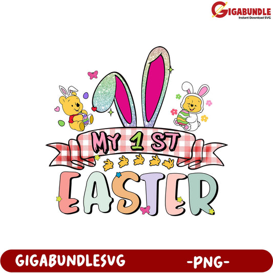 My 1st Easter PNG  Cute Bunny and Bear Design for Kids