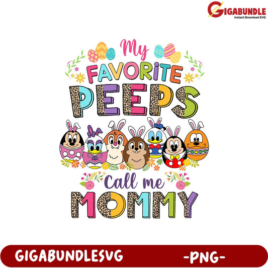 My Favorite Peeps Call Me Mommy PNG Design for Easter Fun