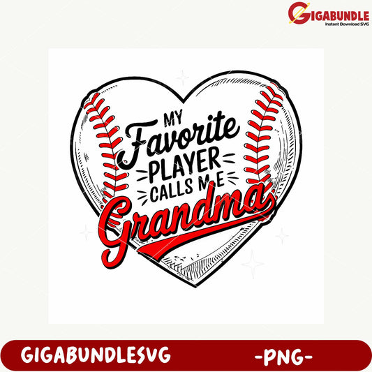 My Favorite Player Calls Me Grandma Baseball Heart PNG