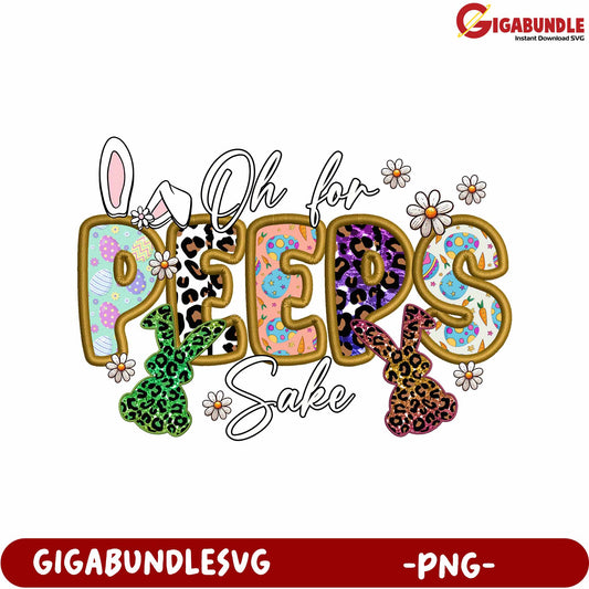 Oh for Peeps Sake Colorful Easter Bunny PNG Design Download