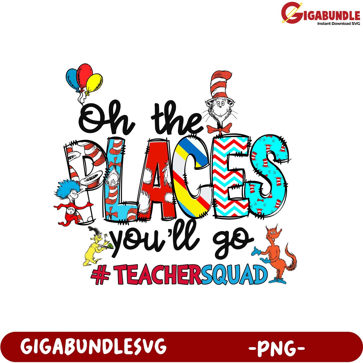 Oh the Places You'll Go PNG - Fun Design for Teachers Squad