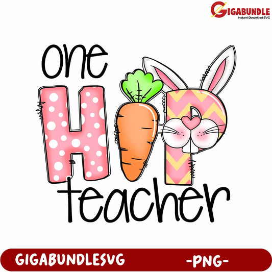 One Hip Teacher PNG Design with Bunny and Carrot Graphics