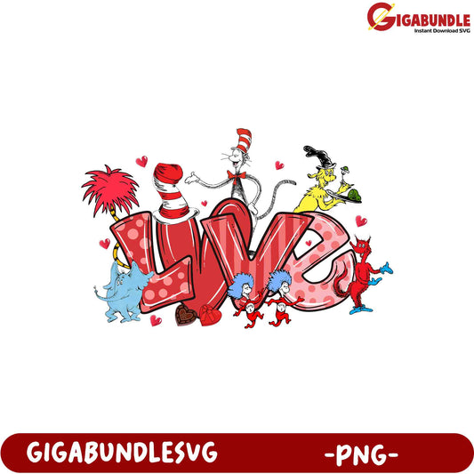 Option 1 (Focus on Valentine's)  Dr. Seuss Valentine's PNG - LOVE