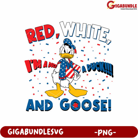 Red white i'm a duck and goose png, funny goose png, patriotic bird png
