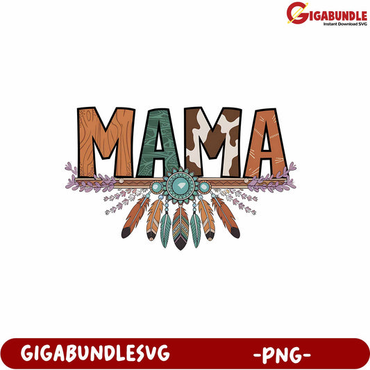 Rustic Mama Graphic Design with Feathers and Floral Elements PNG Download