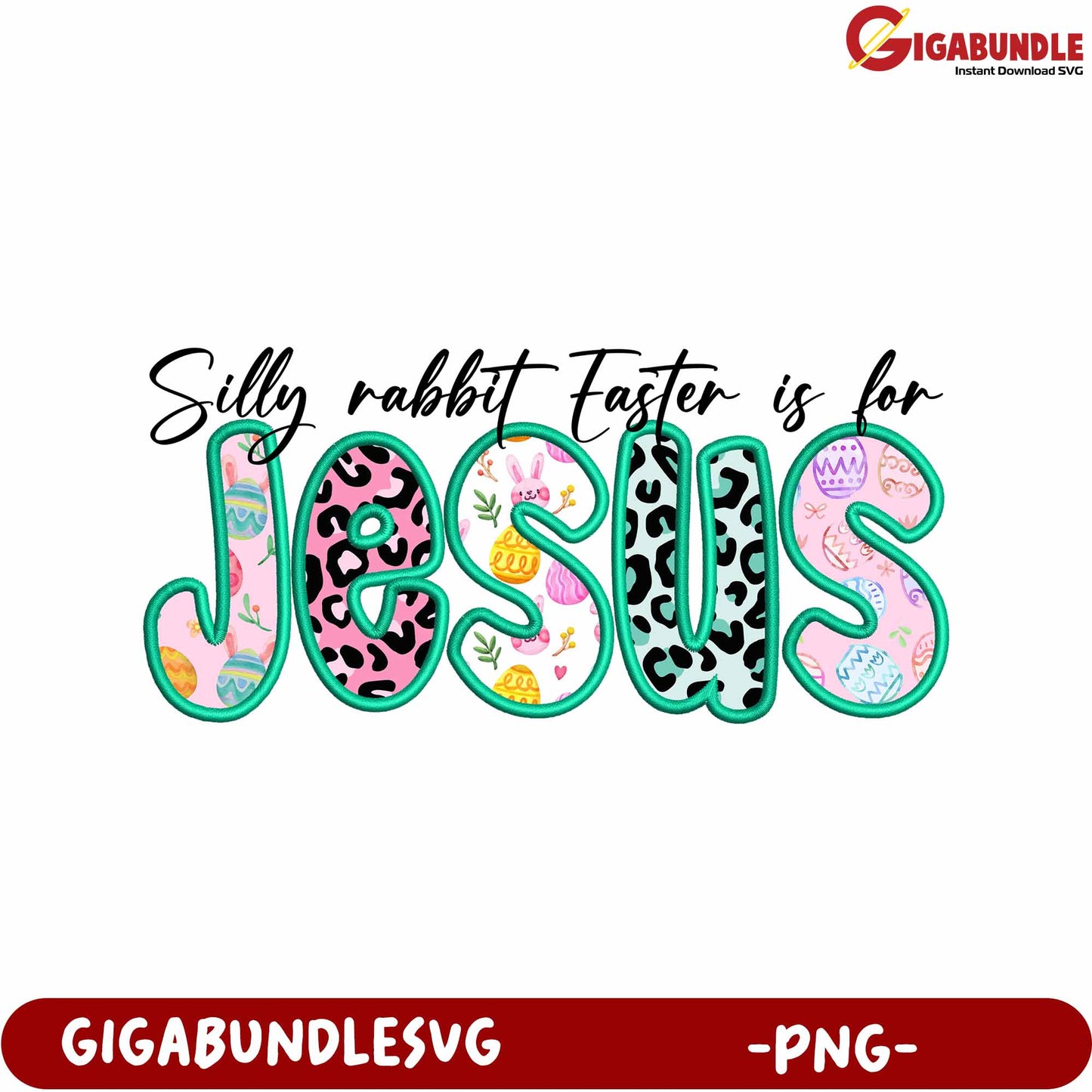 Silly Rabbit Easter Is for Jesus PNG Graphic Design Download