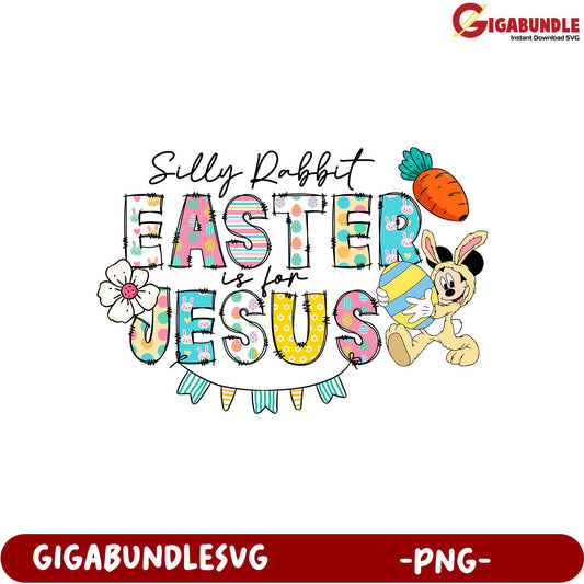 Silly Rabbit Easter is for Jesus PNG Design for Celebrations