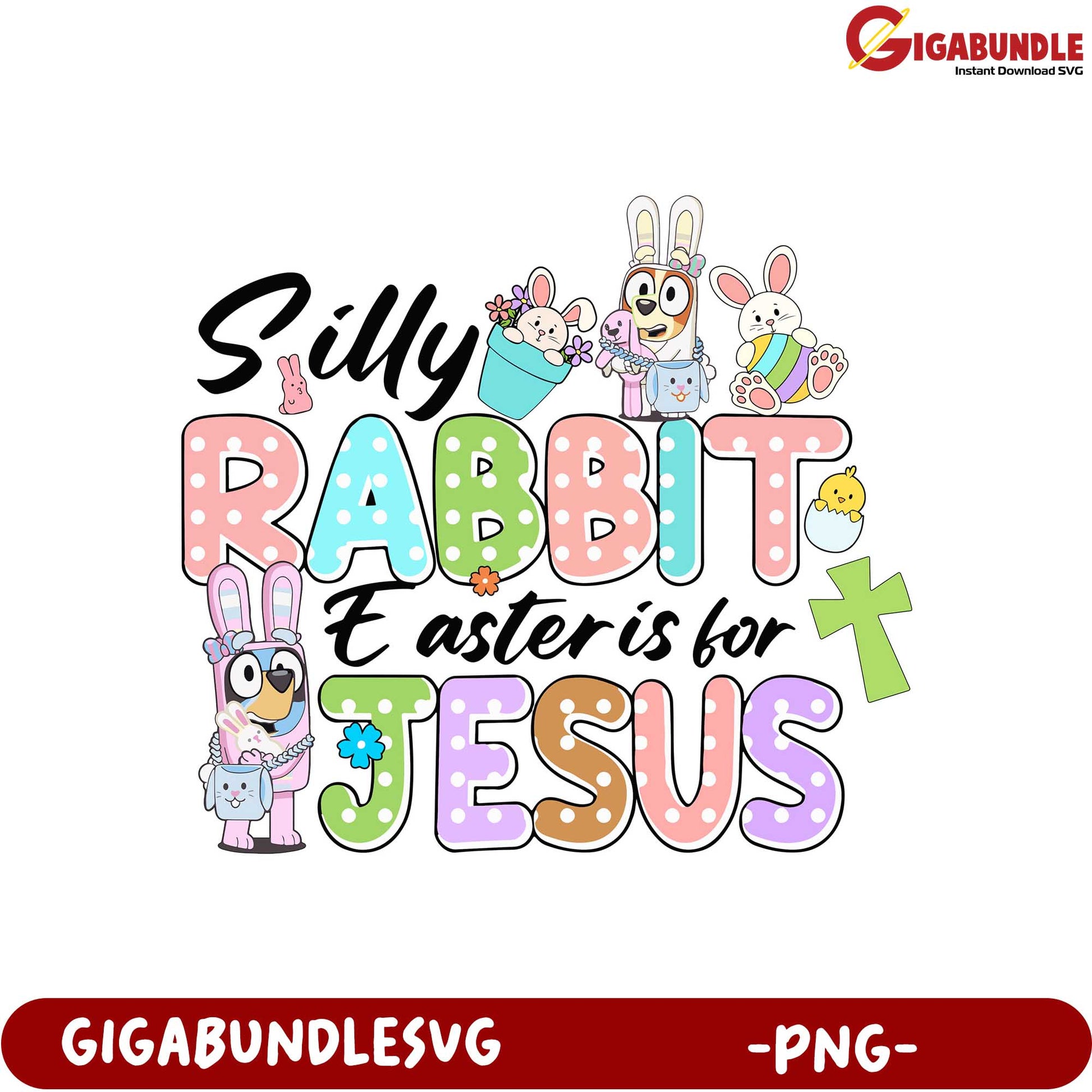 Silly Rabbit, Easter is for Jesus - Cute PNG Design for Spring