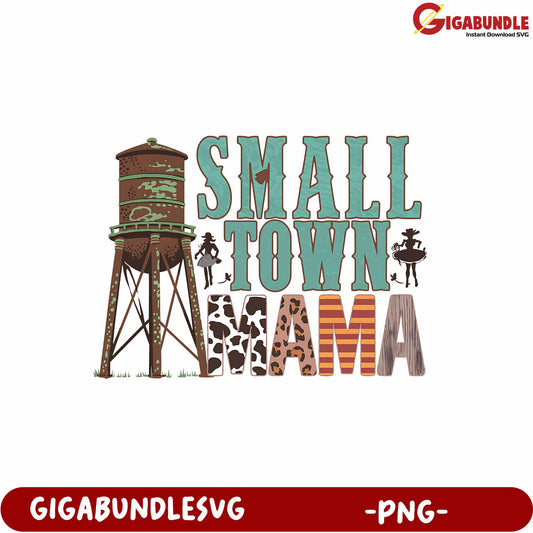 Small Town Mama Rustic Design PNG for Home and Gift Decor