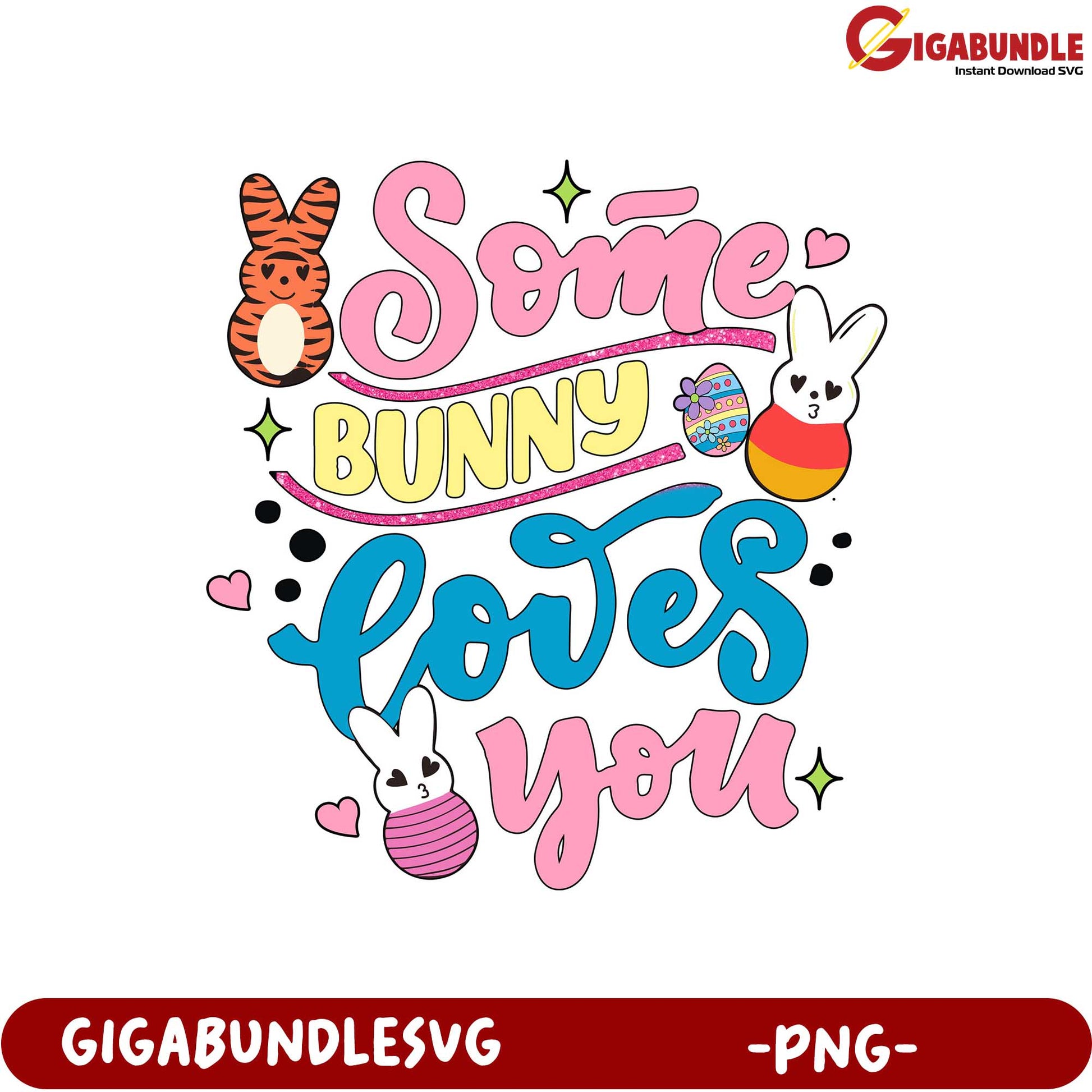 Some Bunny Loves You - Colorful Easter PNG Graphic Design