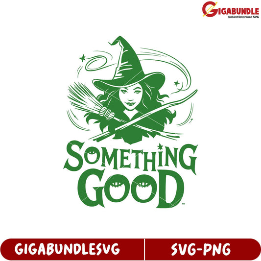 Something Good Witch Design for SVG Format Downloadable Product
