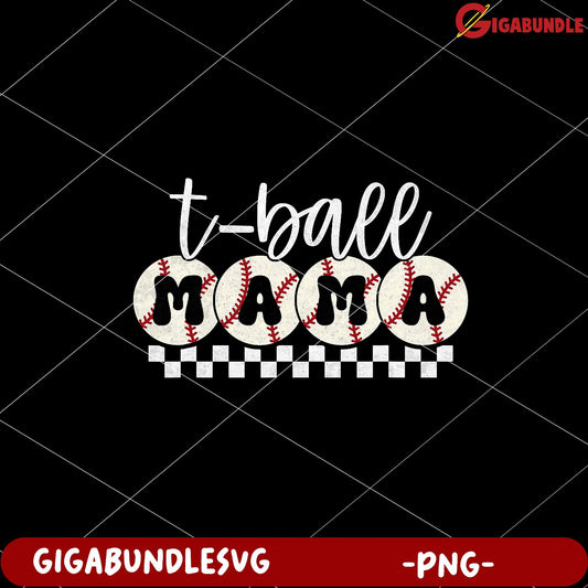 T-Ball Mama Fun Design for Baseball Lovers PNG Image