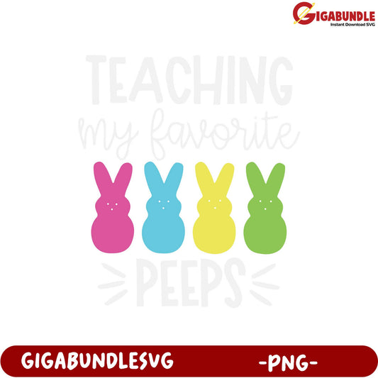 Teaching My Favorite Peeps Easter PNG Graphic for Crafters
