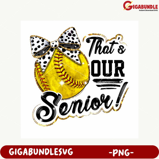 That's Our Senior Softball PNG Graphic Design File