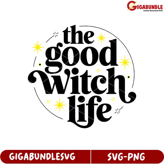 The Good Witch Life SVG Design for Creative Projects and Crafts Download