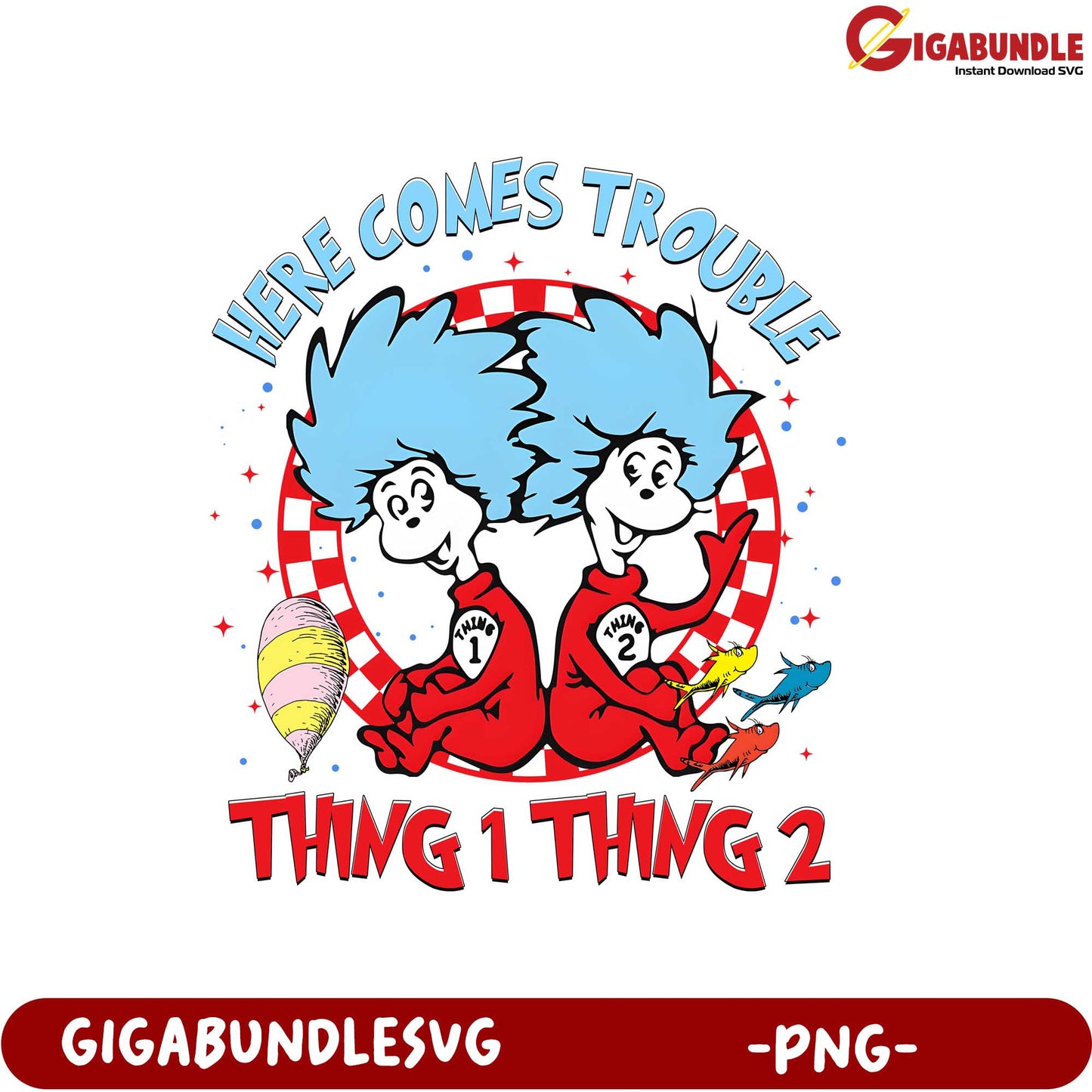 Thing 1 and Thing 2 PNG Download - Here Comes Trouble Design