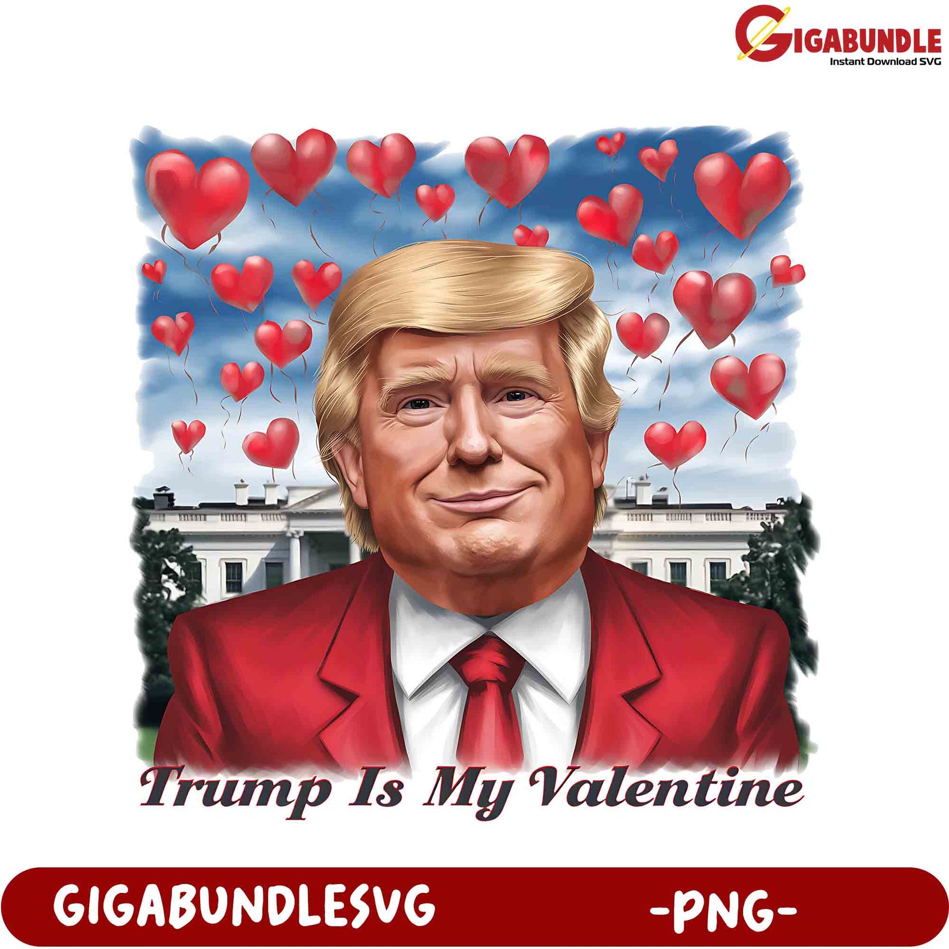 Trump Is My Valentine PNG - Fun Political Holiday Design for Gifts