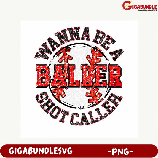 Wanna Be A Baller Shot Caller Baseball PNG Design File