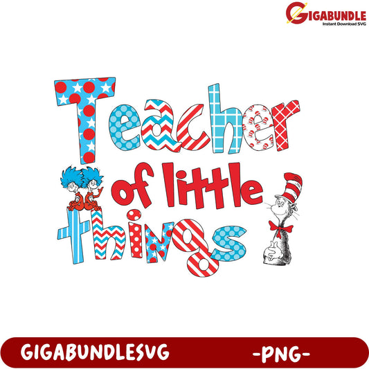 Whimsical Teacher of Little Things PNG for Fun Classroom Decor