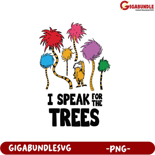 Whimsical 'I Speak for the Trees' PNG Design for Eco Lovers