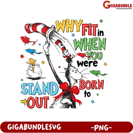 Why Fit In When You Were Born to Stand Out - Fun PNG Art