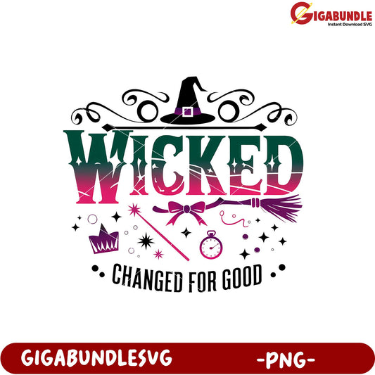 Wicked Changed for Good Inspirational Art PNG Design