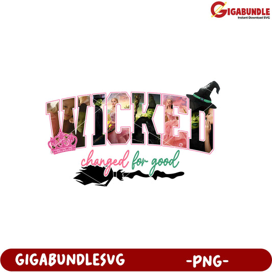 Wicked Changed for Good PNG Graphic Design Art File