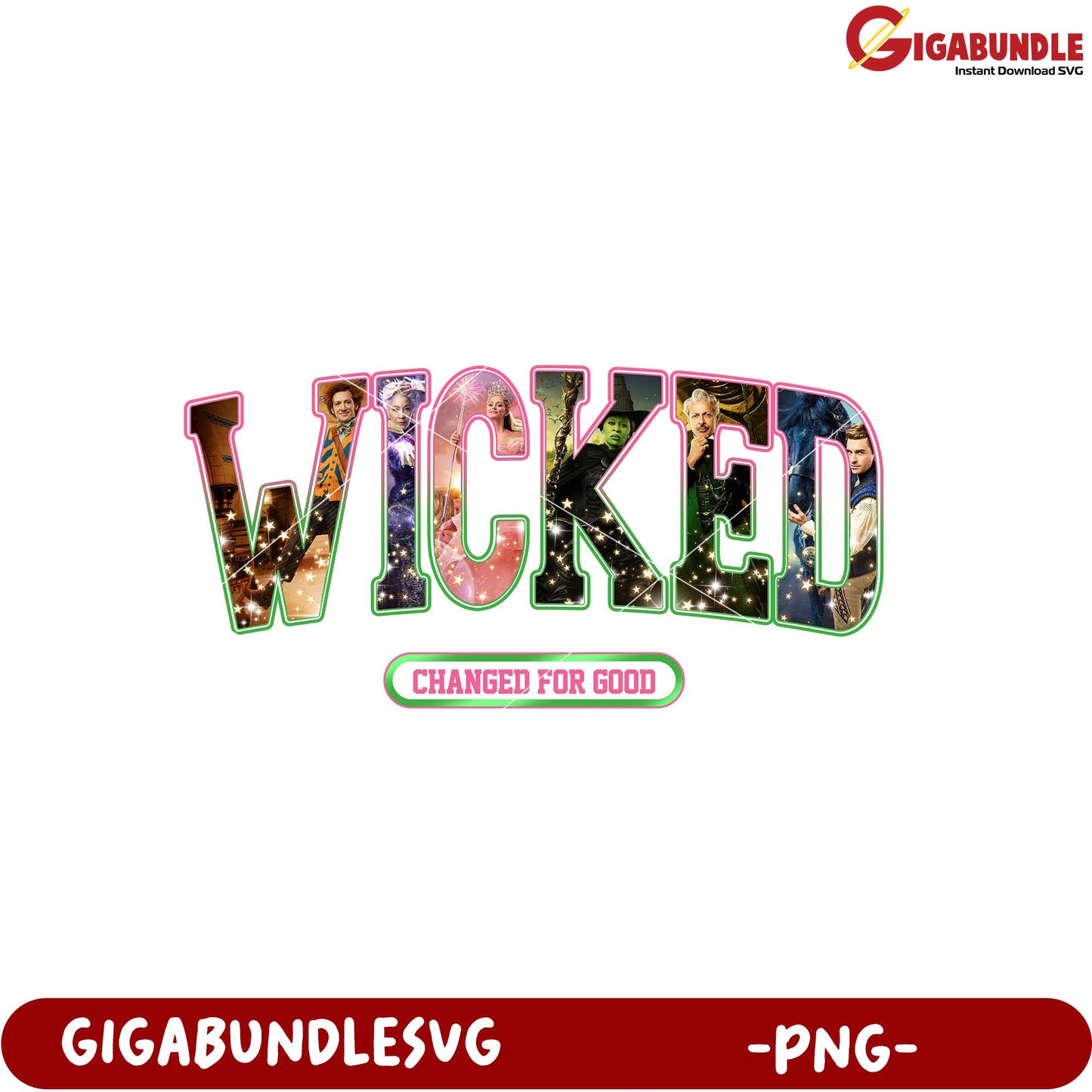 Wicked Changed for Good PNG Graphic Design Download