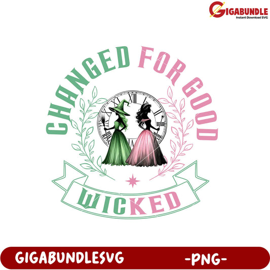 Wicked Changed for Good PNG Graphic for Fans and Decor