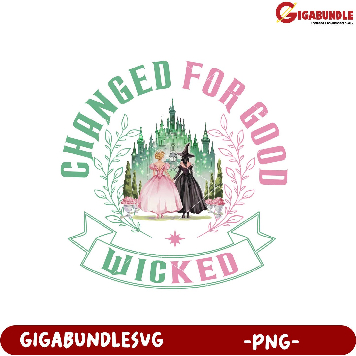 Wicked Changed for Good PNG Product Design Artwork