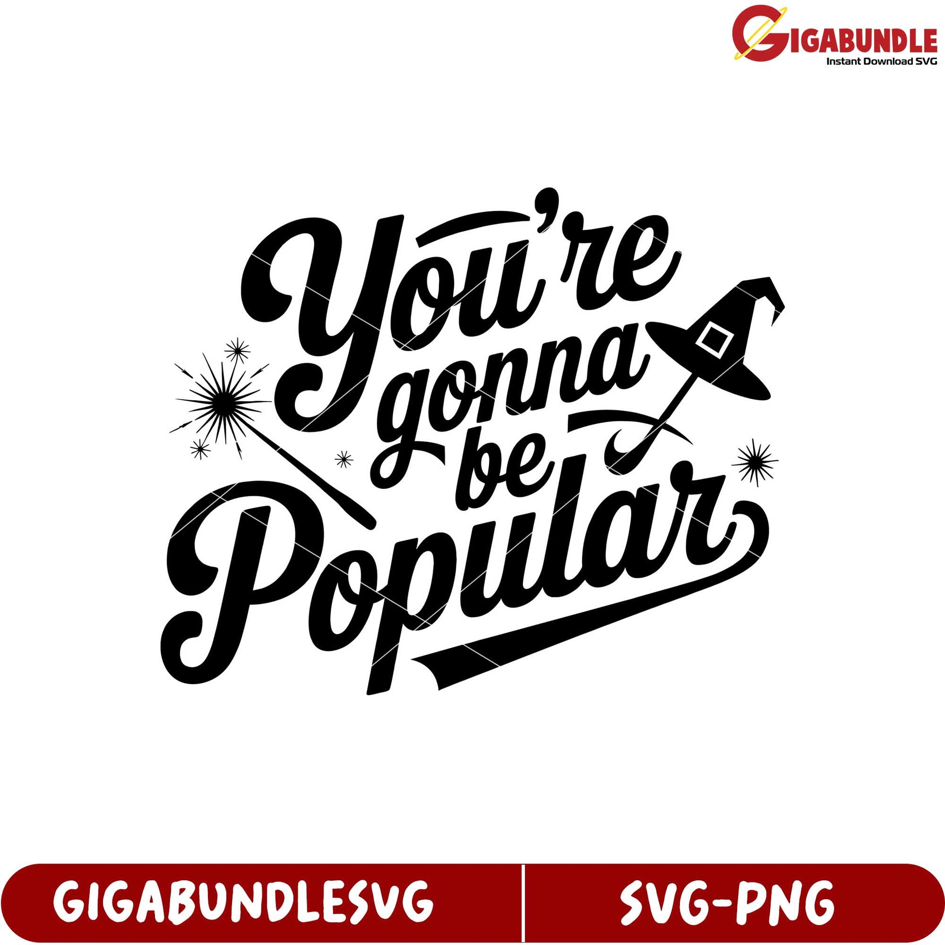You're Gonna Be Popular Fun SVG Design for Creative Projects