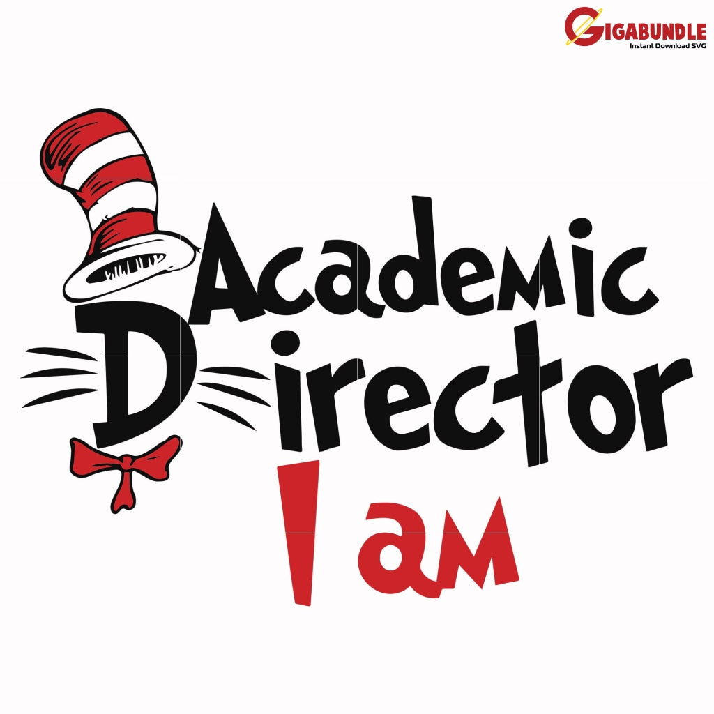Academic Director I Am Svg Dr Dr Seuss Quotes Png Dxf Eps