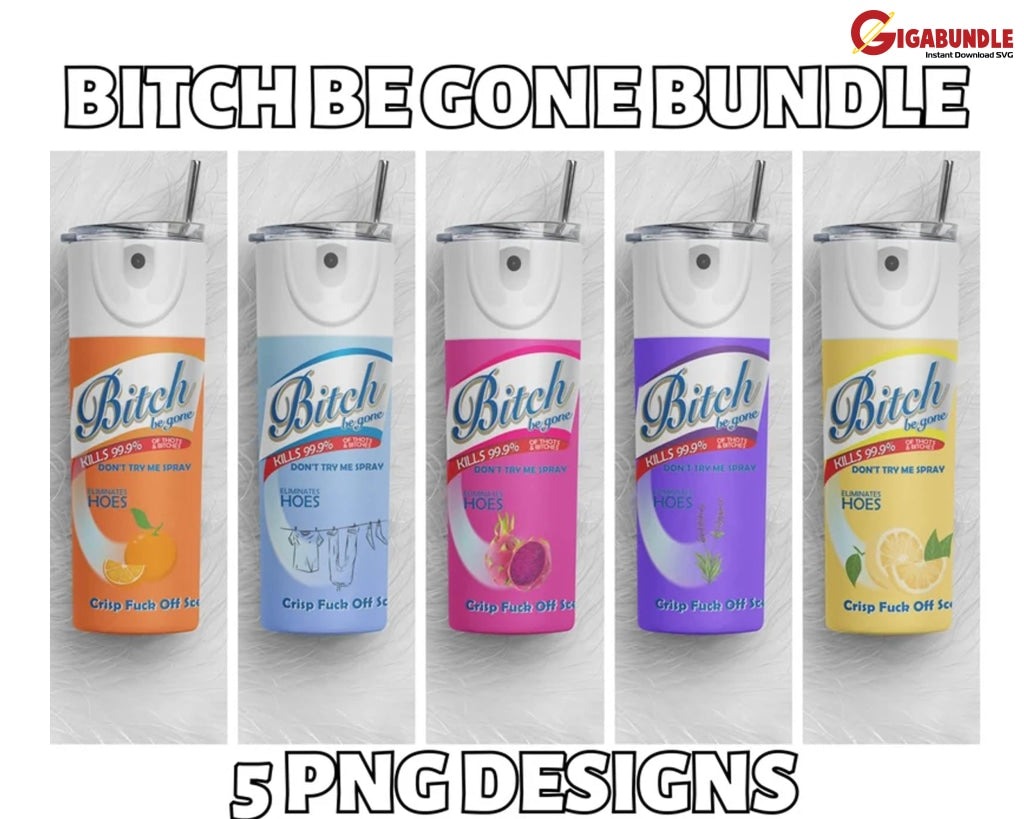 Bitch Spray Bundle 5 Designs Be Gone Elimantes Hoes Crisp Fuck Off Scent Lysol Bitch Spray Tumbler