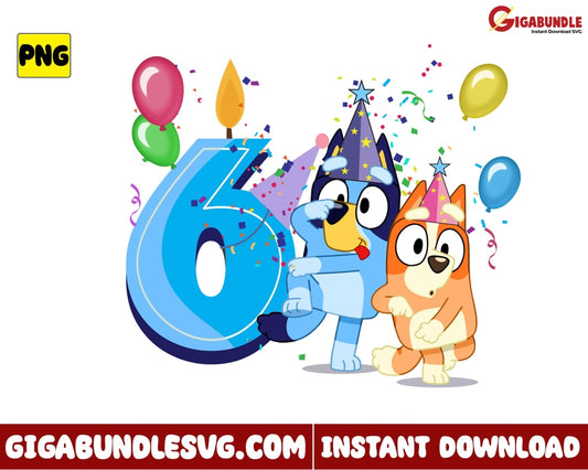 Bluey 6Th Birthday Png And Bingo Disney - Instant Download