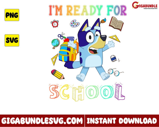 Bluey Svg Im Ready For Pre School Dog Cartoon - Instant Download