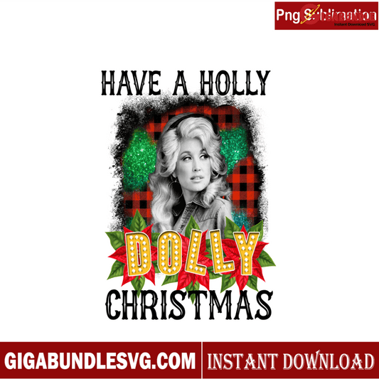 Junkie Christmas Have A Holly Dolly Christmas PNG