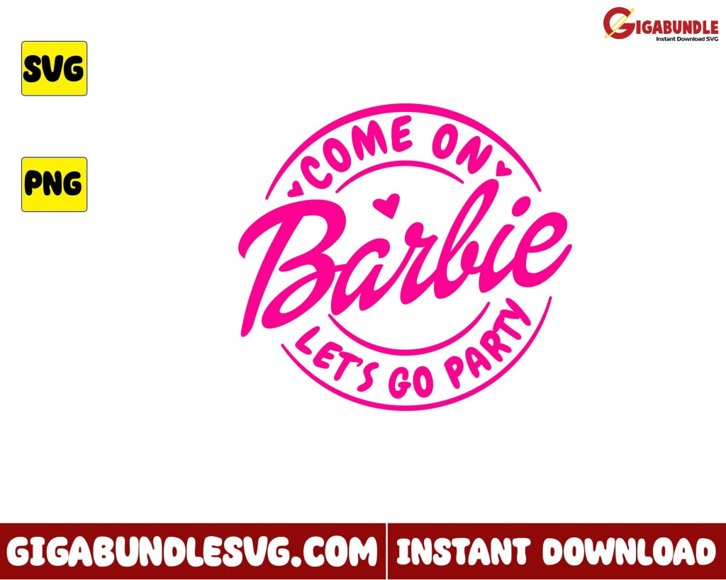 Come On Barbie Lets Go Party Svg Logo Princess - Instant Download