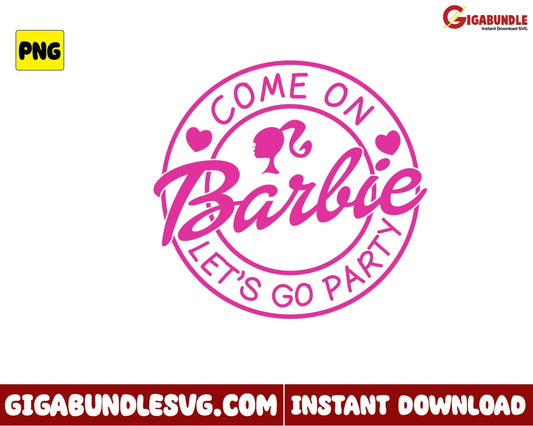 Come On Barbie Lets Go Png Heart Girl Movie Cartoon - Instant Download