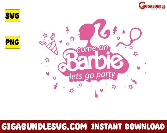 Come On Barbie Svg Birthday Cartoon - Instant Download