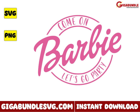 Come On Barbie Svg Birthday Cartoon - Instant Download