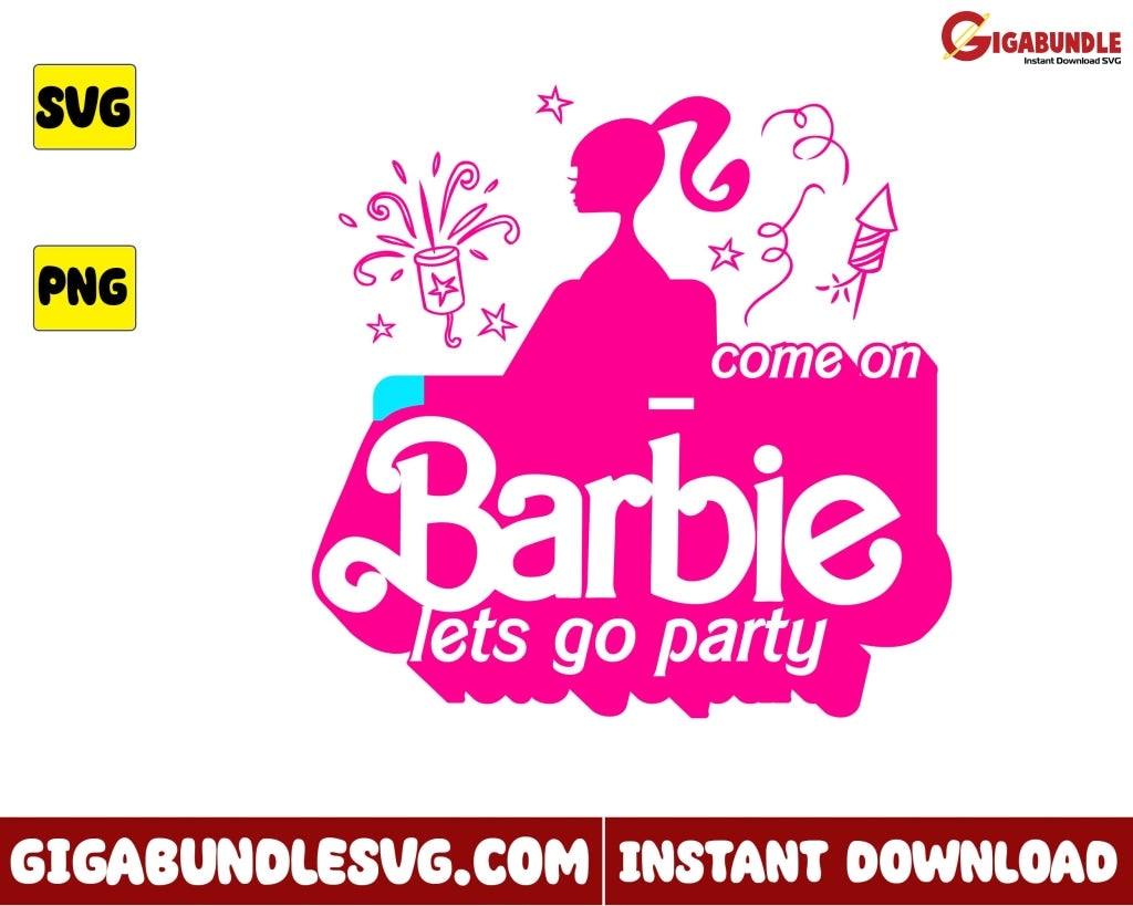 Come On Barbie Svg, Birthday Svg, Barbie Logo Svg, Girl Svg, Cartoon S ...