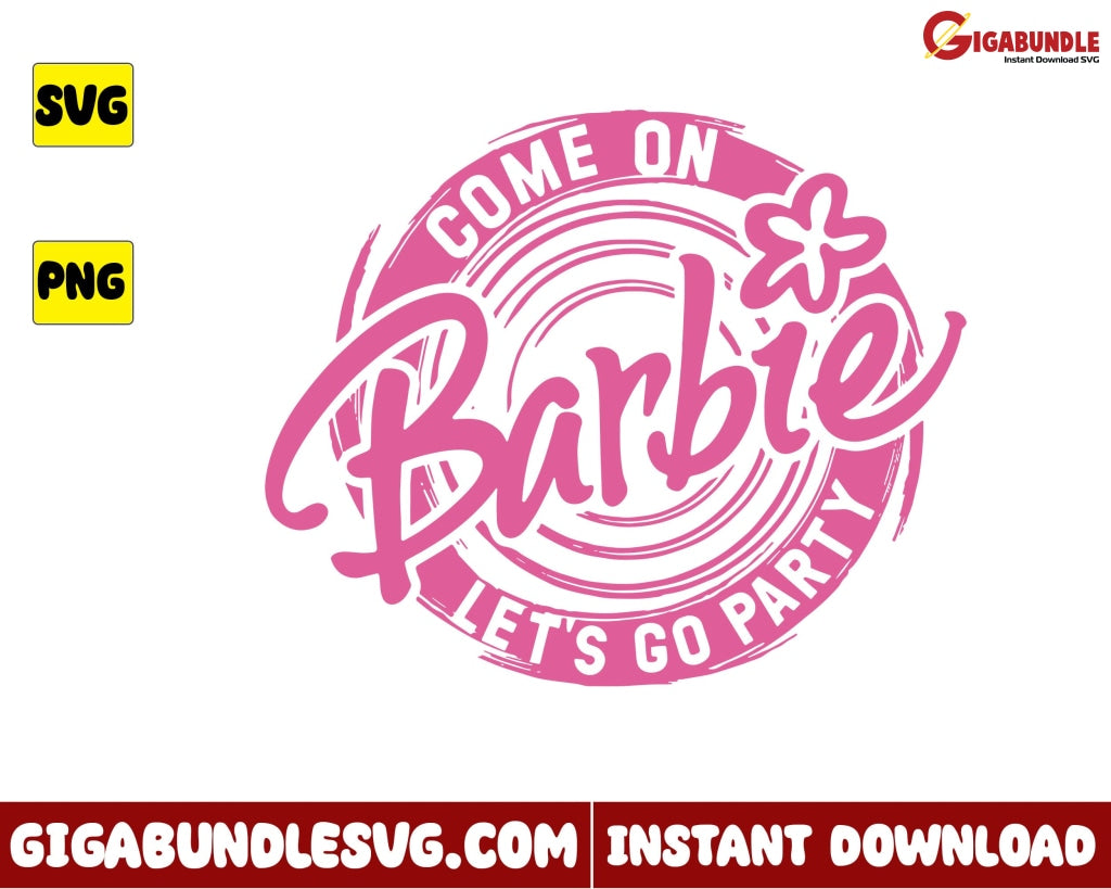Come On Barbie Svg Logo Birthday Cartoon - Instant Download