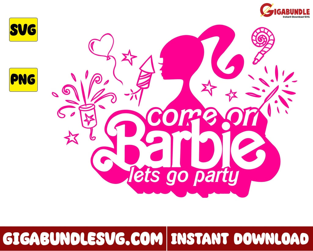 Come On Barbie Svg Princess Girl Cartoon - Instant Download