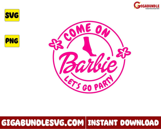 Come On Barbie Svg Princess Girl - Instant Download